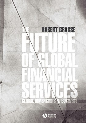 The Future of Global Financial Services(English, Paperback, Grosse Robert E.)