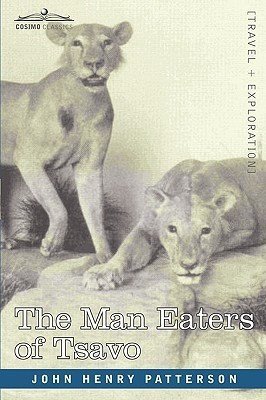 The Man Eaters of Tsavo and Other East African Adventures(English, Paperback, Patterson John Henry)
