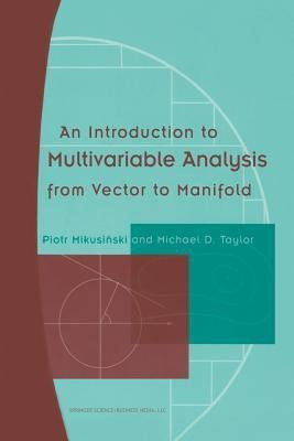 An Introduction to Multivariable Analysis from Vector to Manifold(English, Paperback, Mikusinski Piotr)
