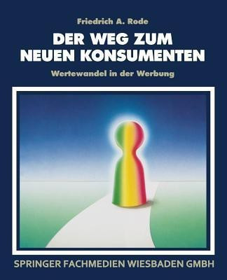 Der Weg zum neuen Konsumenten(German, Paperback, Rode Friedrich A.)