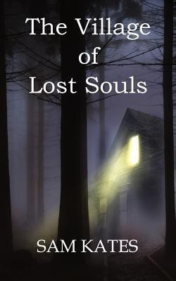 The Village of Lost Souls(English, Paperback, Kates Sam)