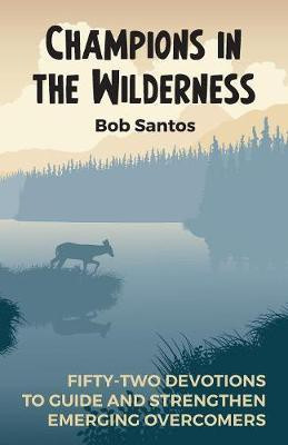 Champions in the Wilderness(English, Paperback, Santos Bob)