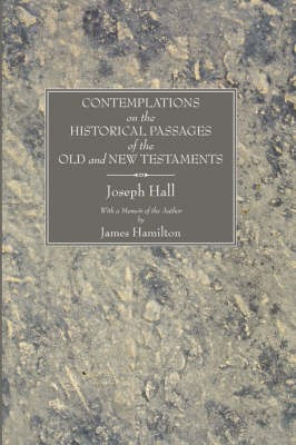 Contemplations on the Historical Passages of the Old and New Testaments(English, Paperback, Hall Joseph)