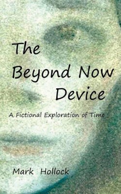 The Beyond Now Device(English, Paperback, Hollock Mark)