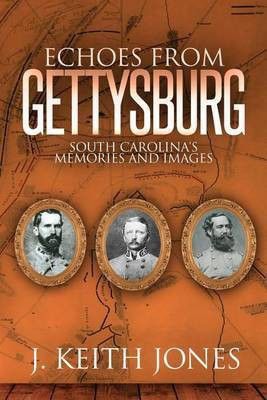 Echoes from Gettysburg(English, Paperback, Jones J Keith)
