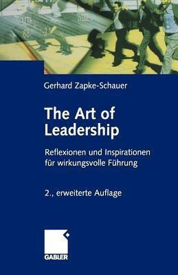 The Art of Leadership(German, Paperback, Zapke-Schauer Gerhard)