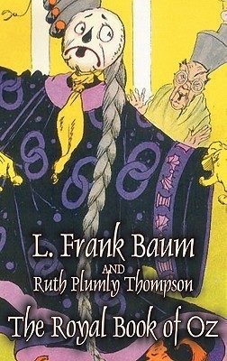 The Royal Book of Oz by L. Frank Baum, Fiction, Fantasy, Fairy Tales, Folk Tales, Legends & Mythology(English, Hardcover, Baum L Frank)