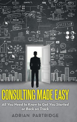 Consulting Made Easy(English, Hardcover, Partridge Adrian)