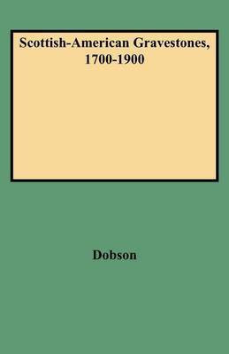 Scottish-American Gravestones, 1700-1900(English, Paperback, Dobson)