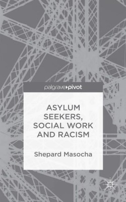 Asylum Seekers, Social Work and Racism(English, Hardcover, Masocha S.)