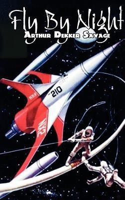 Fly by Night by Arthur Dekker Savage, Science Fiction, Fantasy(English, Hardcover, Savage Arthur Dekker)