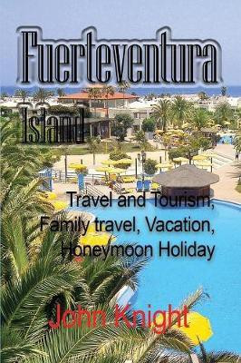 Fuerteventura Island(English, Paperback, John Knight)