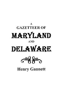 A Gazetteer of Maryland and Delaware(English, Paperback, Gannett)
