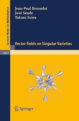 Vector fields on Singular Varieties(English, Paperback, Brasselet Jean-Paul)
