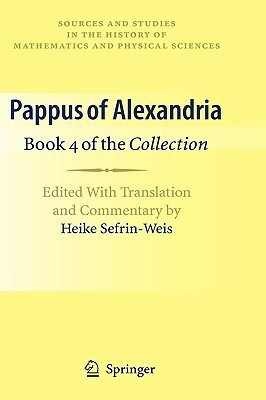 Pappus of Alexandria: Book 4 of the Collection(English, Hardcover, Sefrin-Weis Heike)