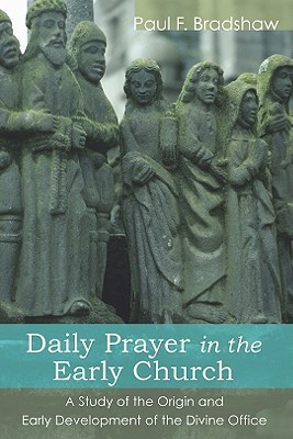 Daily Prayer in the Early Church(English, Paperback, Bradshaw Paul F)