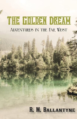 The Golden Dream(English, Paperback, Ballantyne Robert Michael)