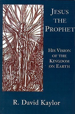 Jesus the Prophet(English, Paperback, Kaylor R. David)