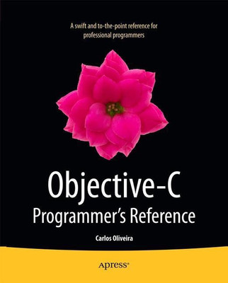 Objective-C Programmer's Reference(English, Paperback, Oliveira Carlos)