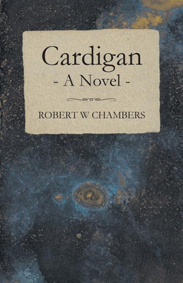 Cardigan - A Novel(English, Paperback, Chambers Robert William)