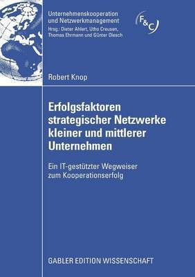 Erfolgsfaktoren strategischer Netzwerke kleiner und mittlerer Unternehmen(German, Paperback, Knop Robert)