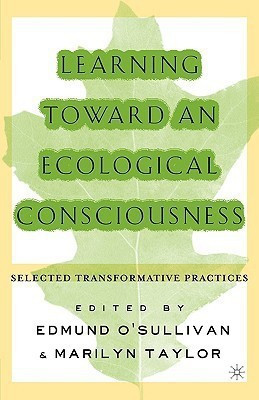 Learning Toward an Ecological Consciousness  - Selected Transformative Practices(English, Paperback, unknown)