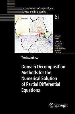 Domain Decomposition Methods for the Numerical Solution of Partial Differential Equations(English, Paperback, Mathew Tarek)