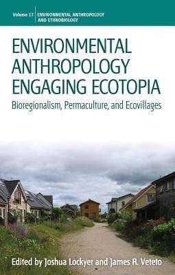 Environmental Anthropology Engaging Ecotopia(English, Hardcover, unknown)