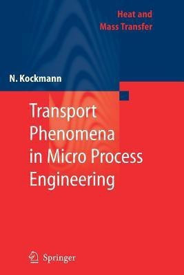 Transport Phenomena in Micro Process Engineering(English, Paperback, Kockmann Norbert)