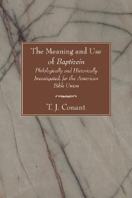The Meaning and Use of Baptizein(English, Paperback, Conant T J)