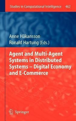 Agent and Multi-Agent Systems in Distributed Systems - Digital Economy and E-Commerce(English, Hardcover, unknown)