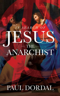 In Search of Jesus the Anarchist(English, Paperback, Dordal Paul)