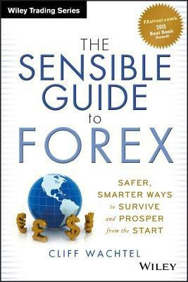 The Sensible Guide to Forex(English, Hardcover, Wachtel Cliff)