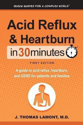Acid Reflux & Heartburn In 30 Minutes(English, Paperback, Lamont J Thomas M D)