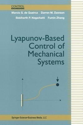 Lyapunov-Based Control of Mechanical Systems(English, Paperback, Queiroz Marcio S. de)