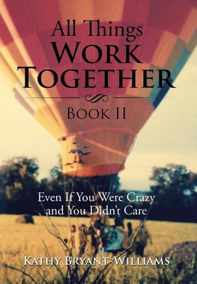 All Things Work Together Book II(English, Hardcover, Bryant-Williams Kathy)