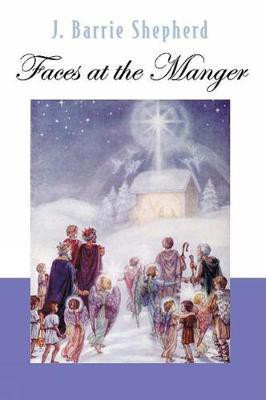 Faces at the Manger(English, Paperback, Shepherd J. Barrie)