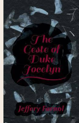 The Geste of Duke Jocelyn(English, Paperback, Farnol Jeffery)
