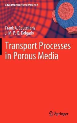 Transport Processes in Porous Media(English, Hardcover, Coutelieris Frank A.)