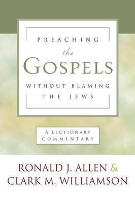 Preaching the Gospels Without Blaming the Jews(English, Paperback, Allen Ronald J)