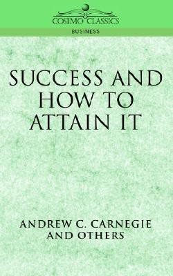 Success and How to Attain It(English, Paperback, Carnegie Andrew C)
