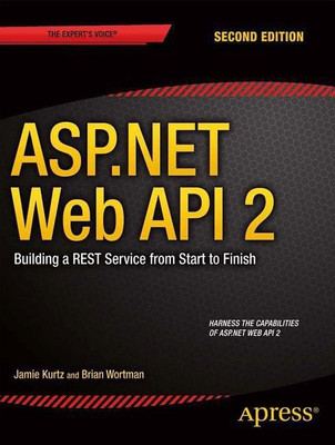 ASP.NET Web API 2: Building a REST Service from Start to Finish(English, Paperback, Kurtz Jamie)