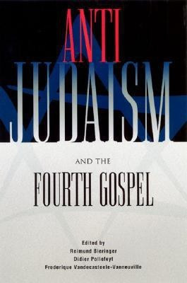Anti-Judaism and the Fourth Gospel(English, Paperback, Bieringer Reimund)