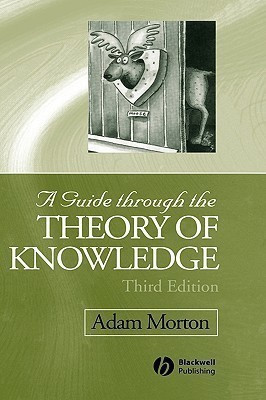 A Guide through the Theory of Knowledge(English, Hardcover, Morton Adam)