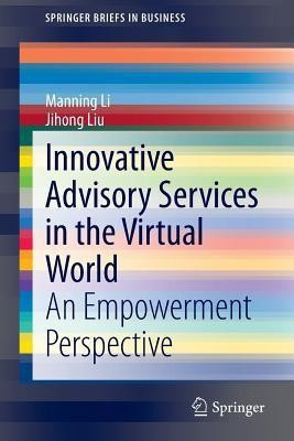 Innovative Advisory Services in the Virtual World(English, Paperback, Li Manning)