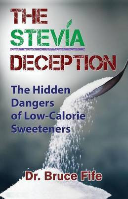 Stevia Deception(English, Paperback, Fife Bruce Dr ND)