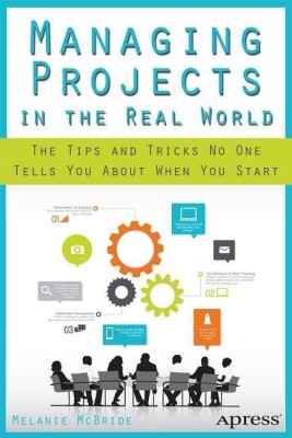 Managing Projects in the Real World(English, Paperback, McBride Melanie)