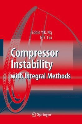 Compressor Instability with Integral Methods(English, Hardcover, Ng Eddie Y.K.)