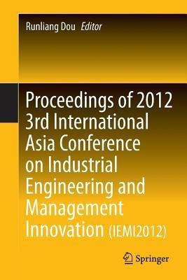 Proceedings of 2012 3rd International Asia Conference on Industrial Engineering and Management Innovation (IEMI2012)(English, Paperback, unknown)