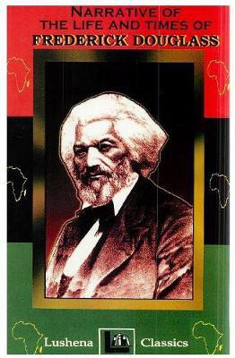 The Narritive Of The Life And Times Of Frederick Douglass(English, Paperback, Douglass Frederick)